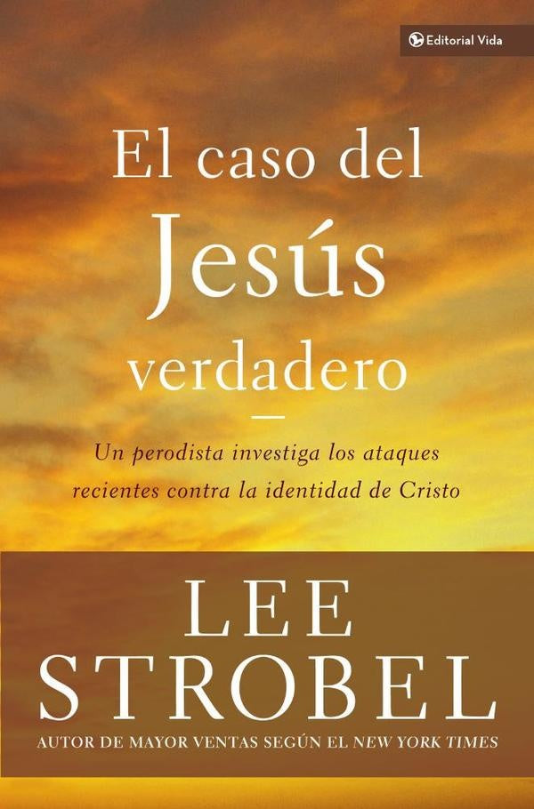 El caso del Jesús verdadero | Lee Strobel
