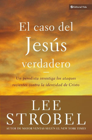 El caso del Jesús verdadero | Lee Strobel