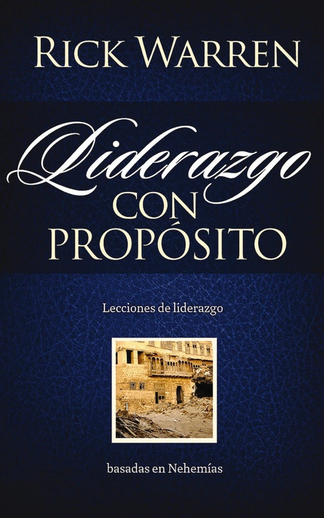 Liderazgo con propósito | Rick Warren