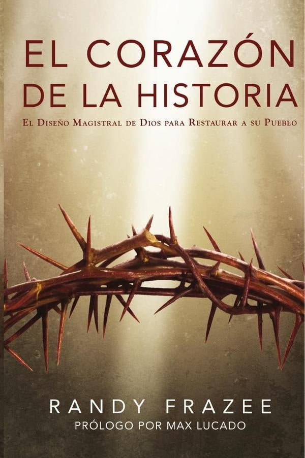 El corazón de la Historia | Randy Frazee