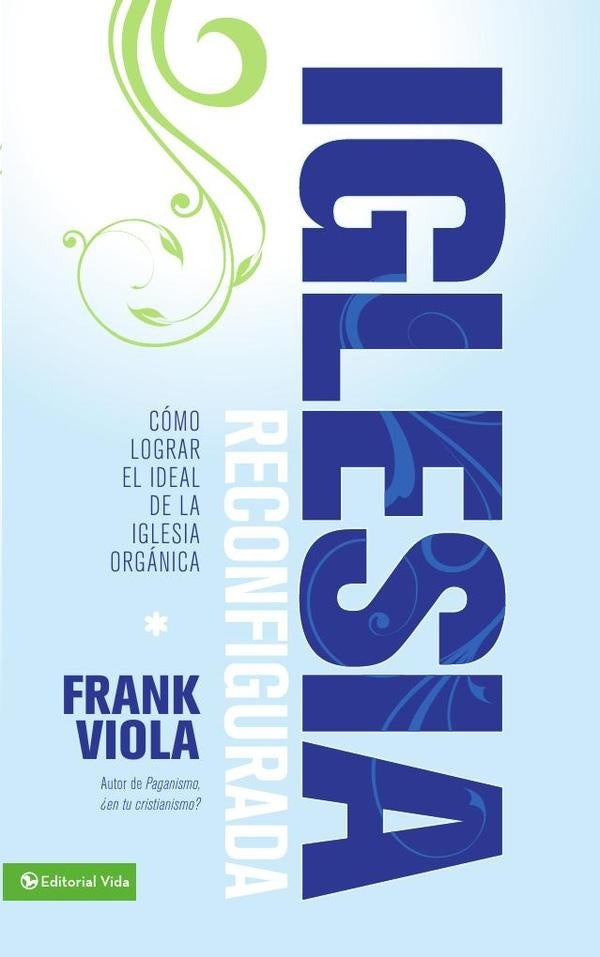 Iglesia reconfigurada | Frank Viola