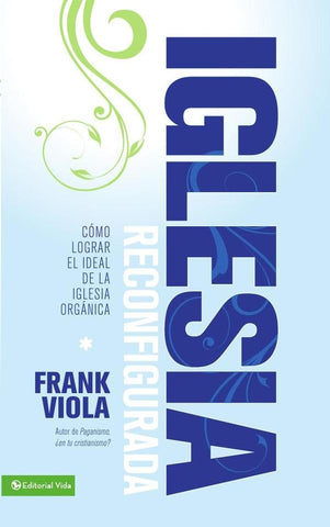 Iglesia reconfigurada | Frank Viola