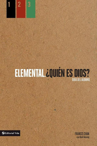 Elemental: ¿Quién es Dios?, Guía del alumno | Francis Chan