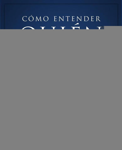Cómo entender quien es Dios | Wayne A. Grudem