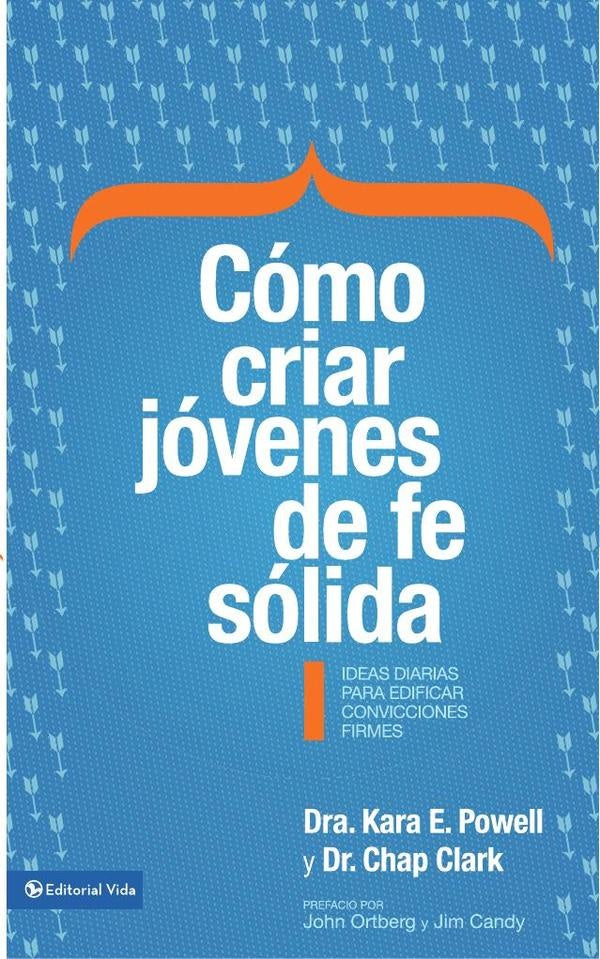 Cómo criar jóvenes de fe sólida | Clark, Powell