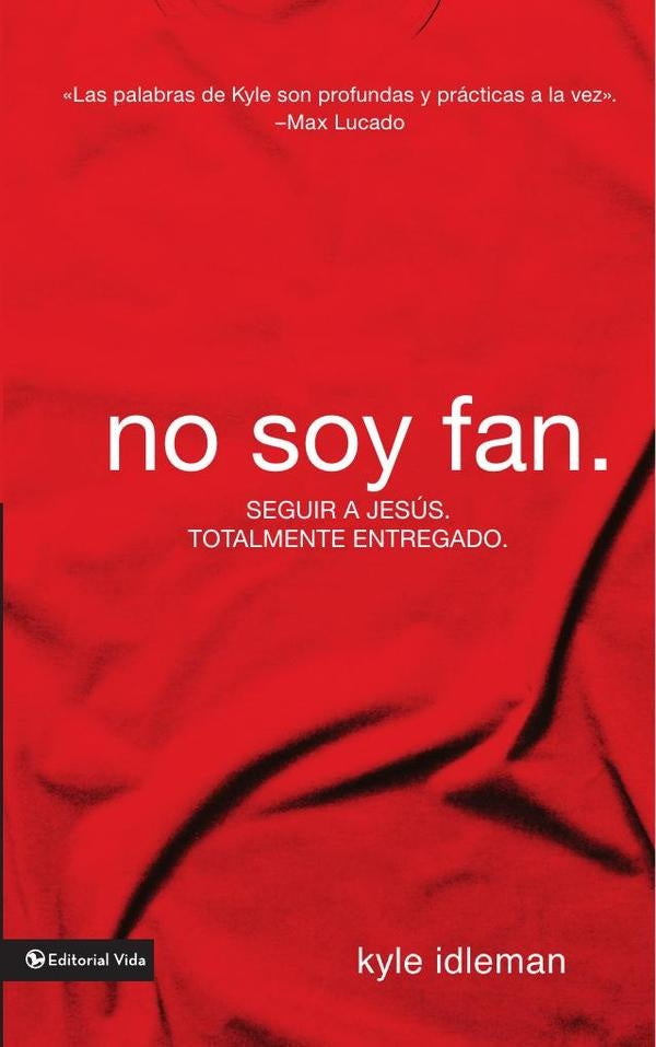 No soy fan. | Kyle Idleman