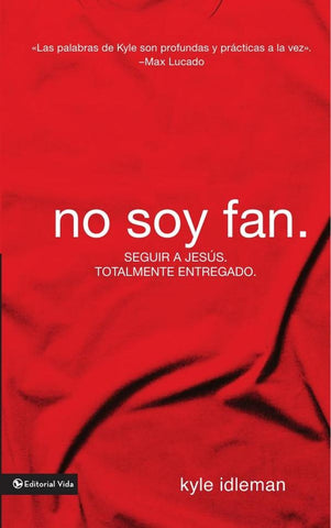 No soy fan. | Kyle Idleman