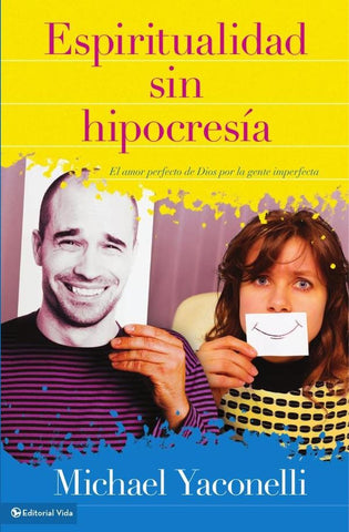 Espiritualidad sin hipocresía | Mike Yaconelli