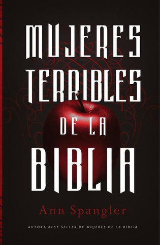 Mujeres terribles de la Biblia | Ann Spangler
