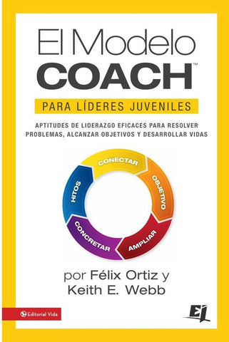 El MODELO COACH para Líderes Juveniles | Ortiz, Webb