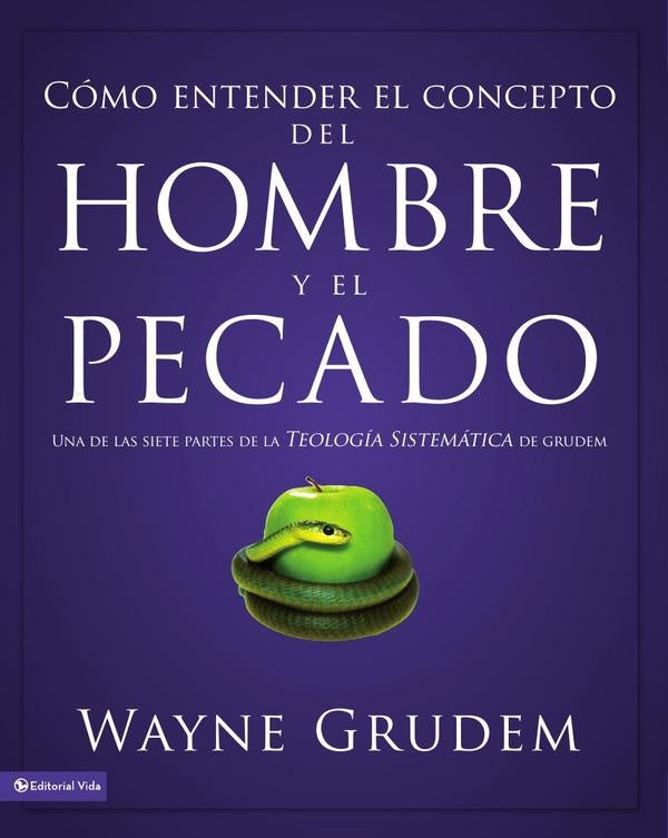 Cómo entender el concepto del hombre y el pecado | Wayne A. Grudem