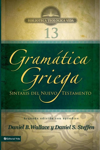 Gramática griega: Sintaxis del Nuevo Testamento - Segunda edición con apéndice | Steffen, Wallace