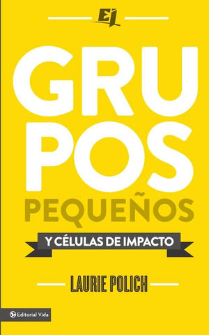 Grupos pequeños y células de impacto | Laurie Polich
