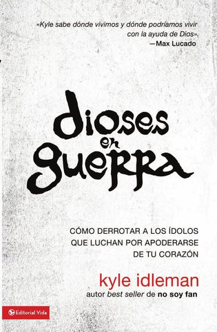 Dioses en guerra | Kyle Idleman