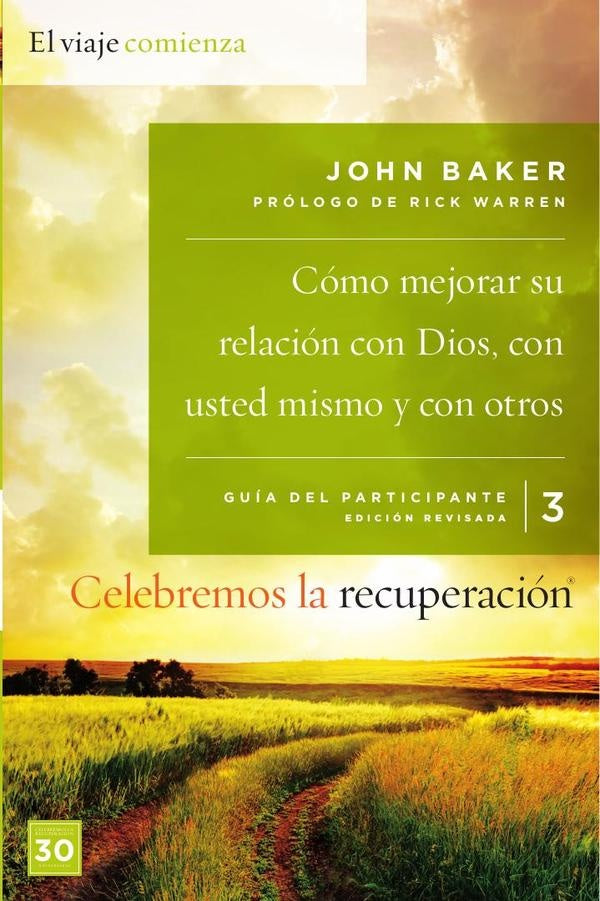 Celebremos la recuperación Guía 3: Cómo mejorar su relación con Dios, con usted mismo y con otros | John Baker