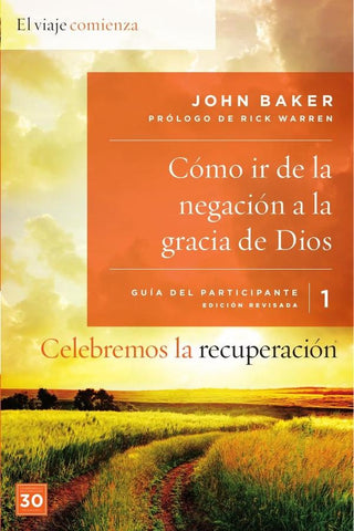 Celebremos la recuperación Guía 1: Cómo ir de la negación a la gracia de Dios | John Baker