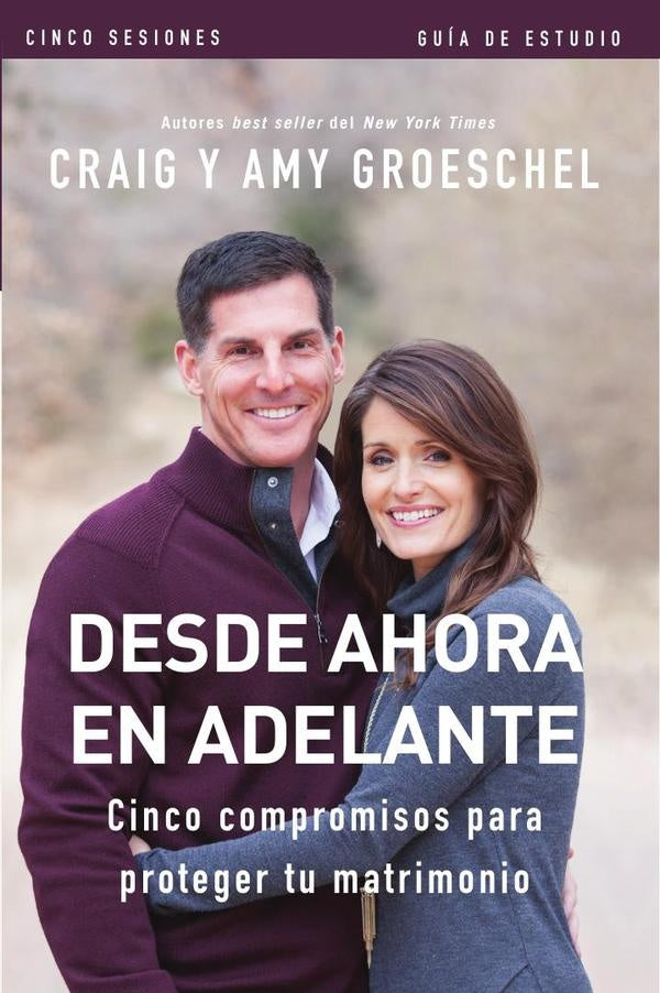 Desde ahora en adelante - Guía de estudio | Groeschel, Groeschel