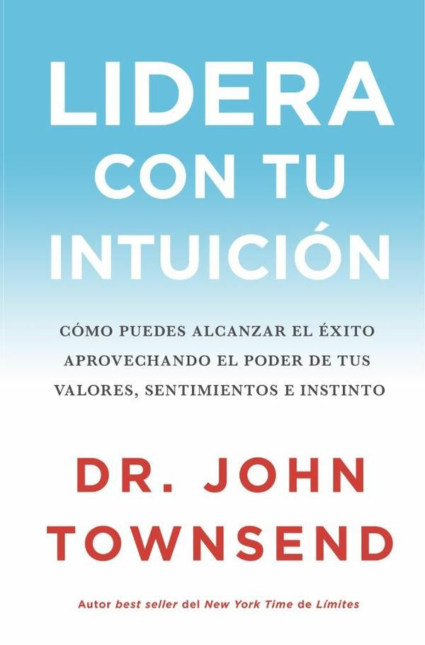 Lidera con tu intuición | John Townsend