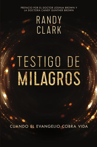 Testigo de milagros | Randy Clark