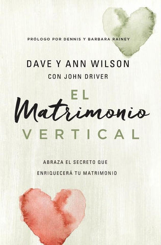 El matrimonio vertical | Dave and Ann Wilson