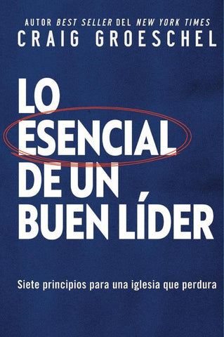 Lo esencial de un buen líder | Craig Groeschel