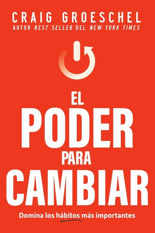 El poder para cambiar | Craig Groeschel