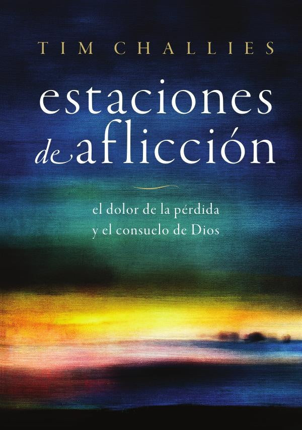 Estaciones de aflicción | Tim Challies