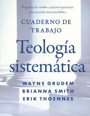 Cuaderno de trabajo de la Teología sistemática | Thoennes, Smith y otros