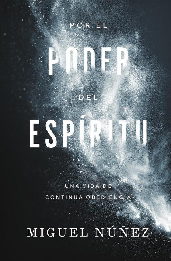 Por el poder del Espíritu | Miguel Dr. Núñez