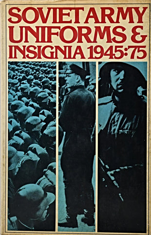 SOVIET ARMY UNIFORMS AND INSIGNIA 1945:75..