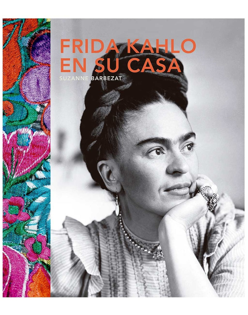 FRIDA KAHLO EN SU CASA | SUZANNE BARBEZAT