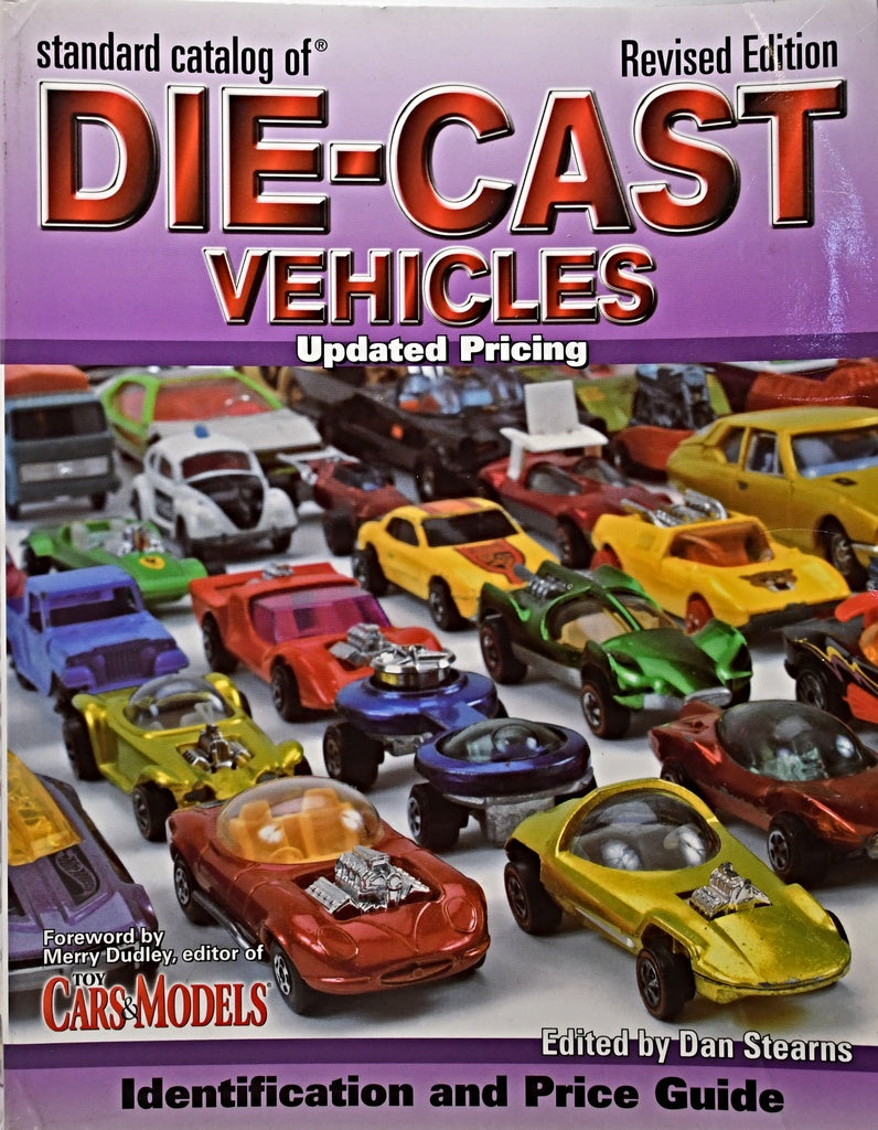 STANDARD CATALOG OF DIE-CAST VEHICLES: IDENTIFICATION AND VALUES..