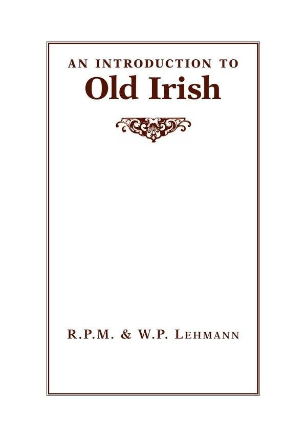 An Introduction to Old Irish | Lehmann, Lehmann