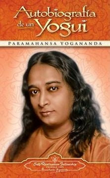 AUTOBIOGRAFIA DE UN YOGUI .. | Yogananda Paramahansa