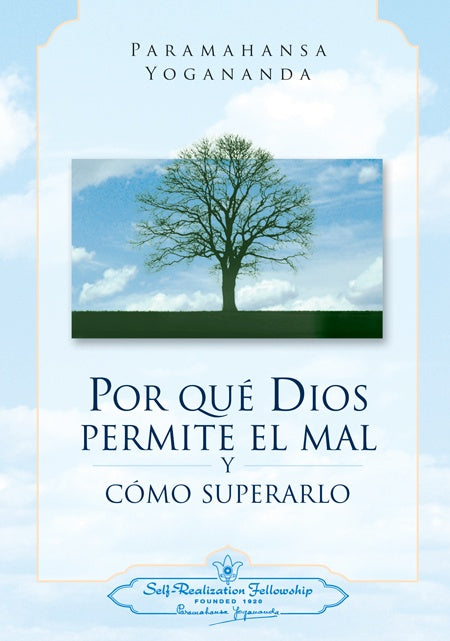 POR QUE DIOS PERMITE EL MAL Y COMO SUPERARLO | Yogananda Paramahansa