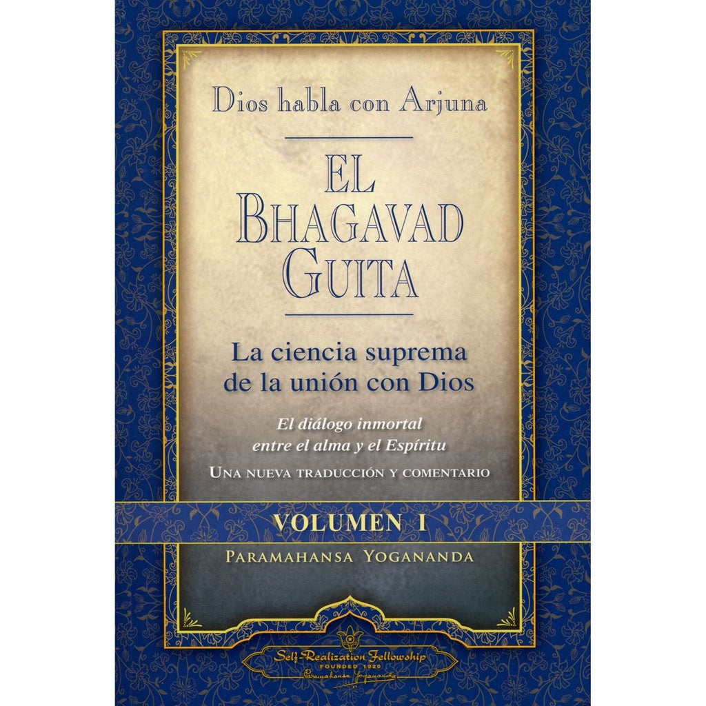 EL BHAGAVAD GUITA VOL. 1.. | Paramahansa Yogananda