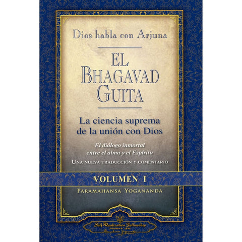 EL BHAGAVAD GUITA VOL. 1.. | Paramahansa Yogananda