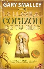 LLAVE AL CORAZON DE TU HIJO, LA | GARY SMALLEY