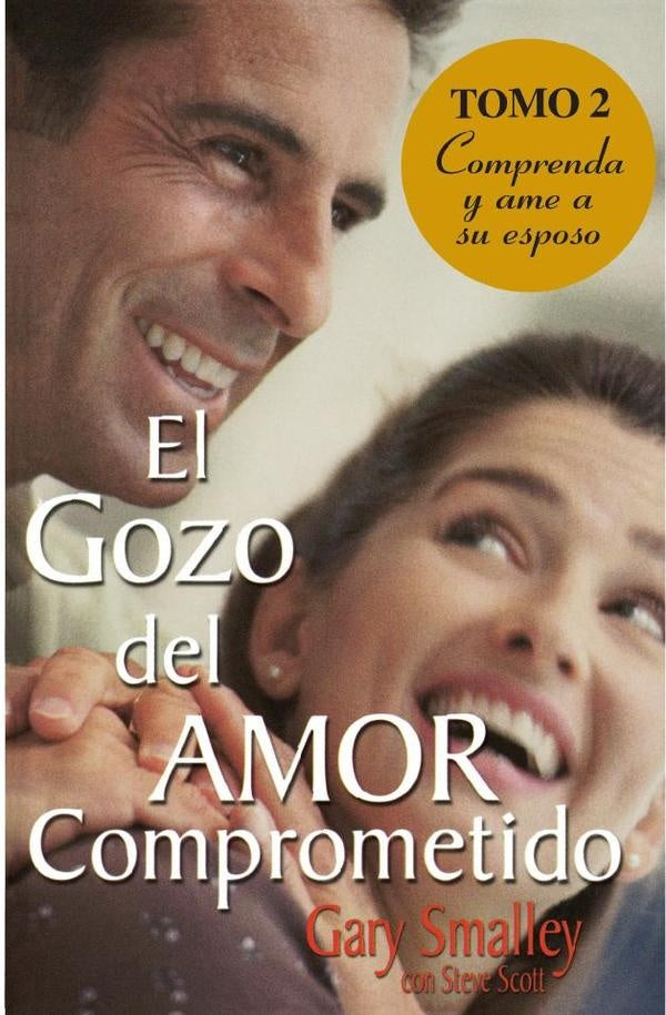 El gozo del amor comprometido: Tomo 2 | Scott, SMALLEY