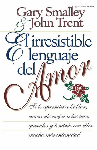El irresistible lenguaje del amor | SMALLEY, TRENT
