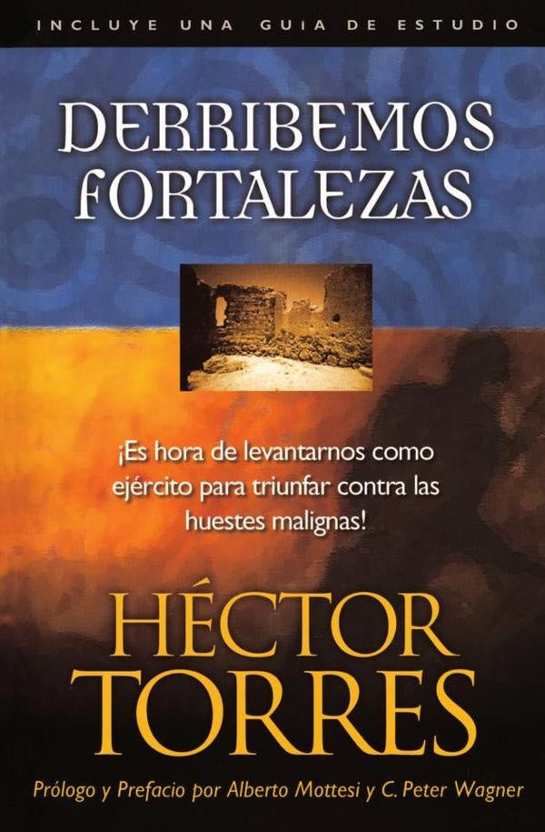 Derribemos fortalezas | Héctor P. Torres