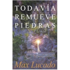 Todavía remueve piedras | Max Lucado