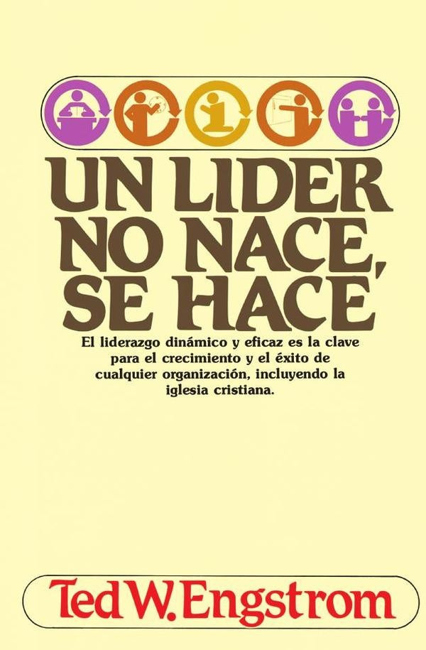 Un líder no nace, se hace | Ted Engstrom
