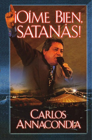 ¡Oíme bien Satanás! | Carlos Annacondia