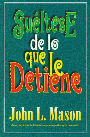 Suéltese de lo que le detiene | JOHN MASON