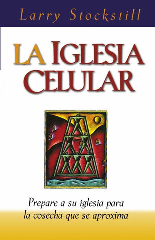 La Iglesia celular | Larry Stockstill