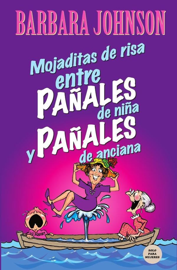 Mojaditas de risa entre pañales de niña y pañales de anciana | Barbara Johnson