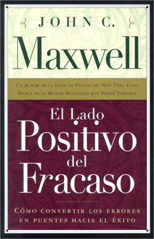 El lado positivo del fracaso | John C. Maxwell