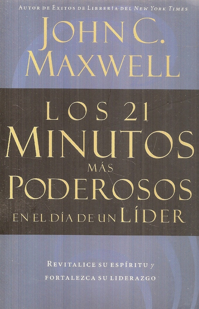 21 MINUTOS MAS PODEROSOS EN DIA LIDER, LOS | JOHN C. MAXWELL