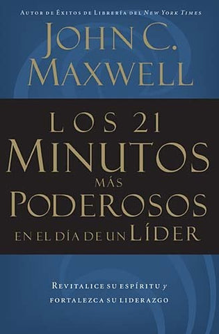 Los 21 minutos más poderosos en el día de un líder | John C. Maxwell
